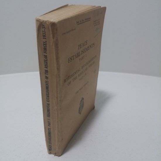 Picture of Peace Establishments (Part One) : Regimental Establishments of the Regular Forces, 1937-38