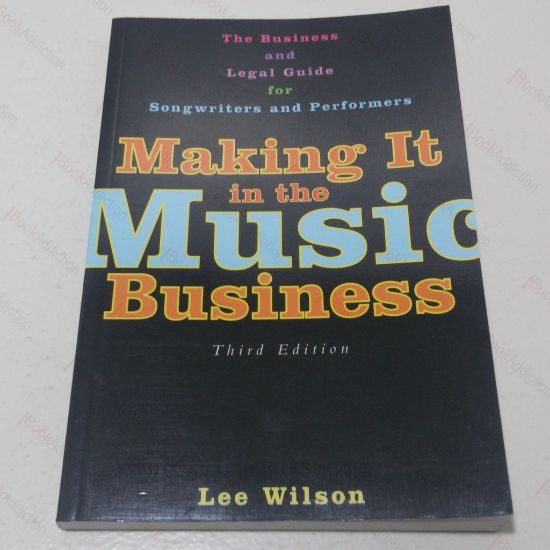 Picture of Making It in the Music Business : The Business and Legal Guide for Songwriters and Performers