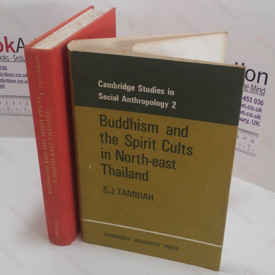 Picture of Buddhism and Spirit Cults in North-East Thailand (Cambridge Studies in Social Anthropology 2)