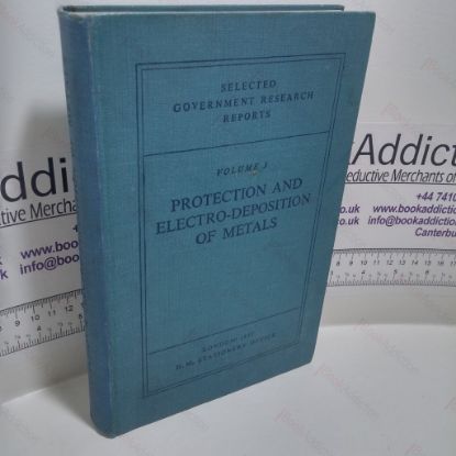 Picture of Selected Government Research Reports : Volume 3 - Protection and Electrodeposition of Metals