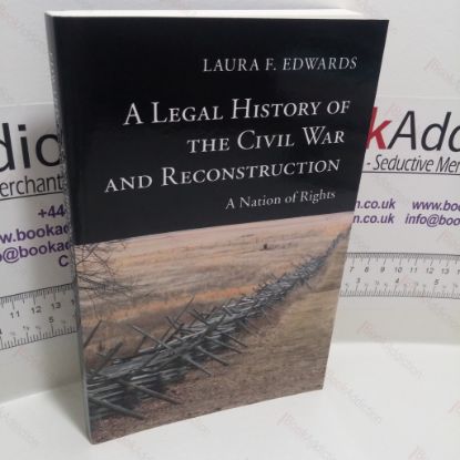 Picture of A Legal History of the Civil War and Reconstruction : A Nation of Rights (New Histories of American Law Series)