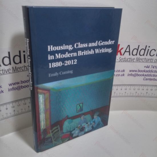Picture of Housing, Class and Gender in Modern British Writing, 1880 - 2012