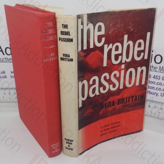 Picture of The Rebel Passion: A Short History of some Pioneer Peace-makers