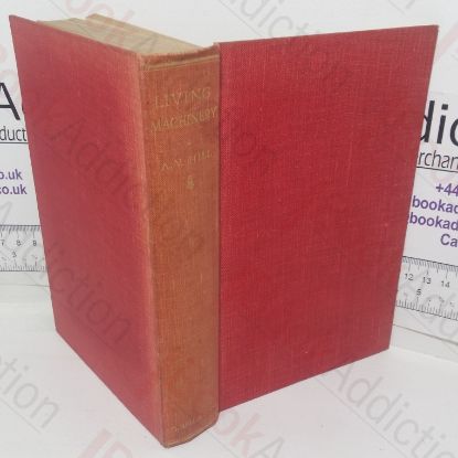 Picture of Living Machinery: Six Lectures Delivered Before a 'Juvenile Auditory' at the Royal Institution, Christmas 1926