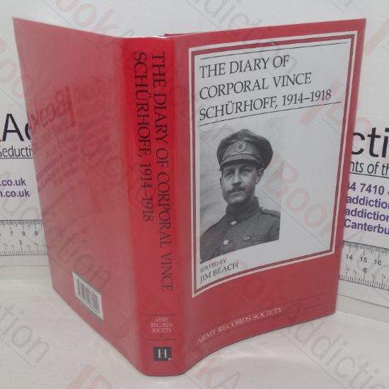 Picture of The Diary of Corporal Vince Schurhoff, 1914-1918 (Publications of the Army Records Society, No. 35)