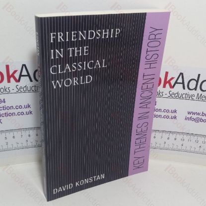 Picture of Friendship in the Classical World (Key Themes in Ancient History series)