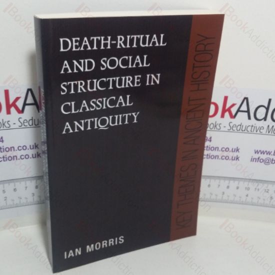Picture of Death-Ritual and Social Structure in Classical Antiquity (Key Themes in Ancient History series)
