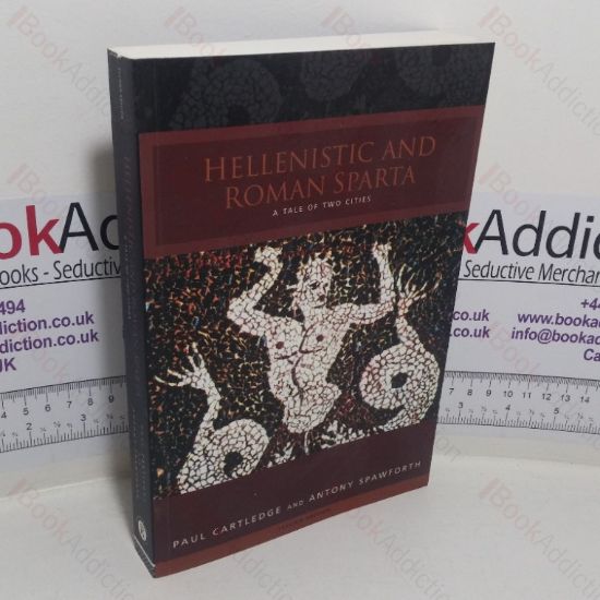 Picture of Hellenistic and Roman Sparta: A Tale of Two Cities (States and Cities of Ancient Greece series)