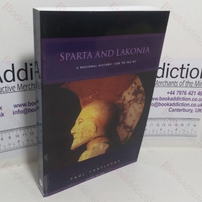 Picture of Sparta and Lakonia: A Regional History. 1300-362 BC