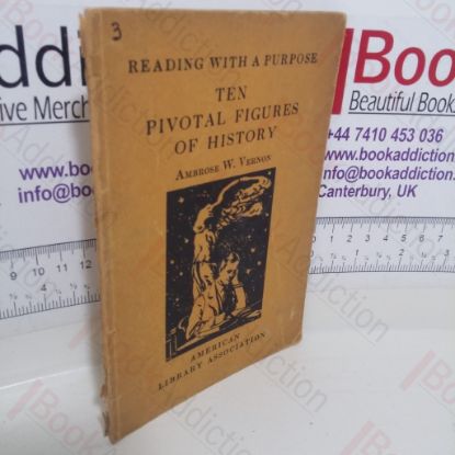 Picture of Ten Pivotal Figures of History (Reading with a Purpose series)