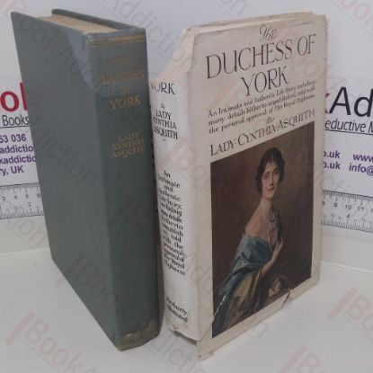 Picture of The Duchess of York: An Intimate and Authentic Life-story including Many Details Hitherto Unpublished, Told with the Personal Approval of Her Royal Highness