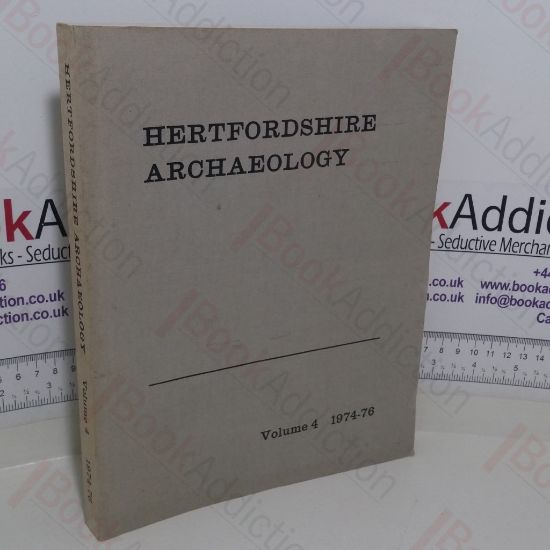 Picture of Hertfordshire Archaeology: The Transactions of the St Albans and Hertfordshire Architectural and Archaeological Society and East Hertfordshire Archaeological Society (Volume 4, 1974-76)