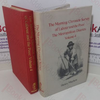 Picture of The Morning Chronicle Survey of Labour and the Poor: The Metropolitan Districts (Volume 4)