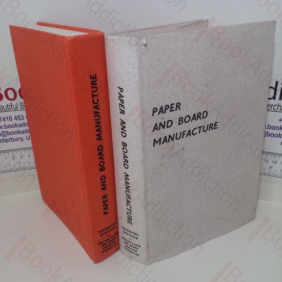 Picture of Paper and Board Manufacture: A General Account of its History, Processes and Applications