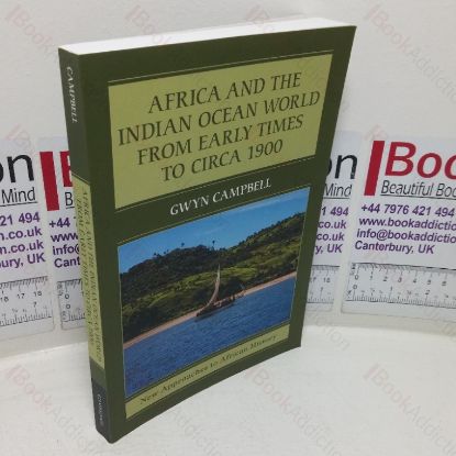 Picture of Africa and the Indian Ocean World from Early Times to circa 1900 (New Approaches to African History series)