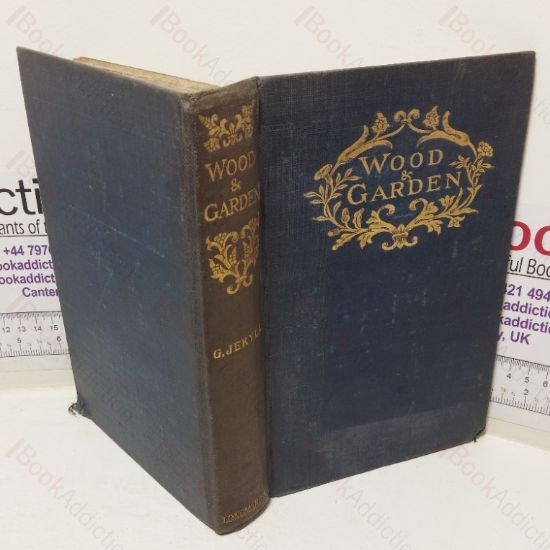 Picture of Wood and Garden: Notes and Thoughts Practical and Critical, of a Working Amateur