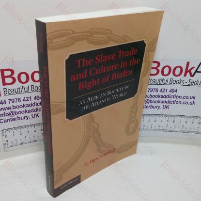 Picture of The Slave Trade and Culture in the Bight of Biafra: An African Society in the Atlantic World