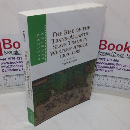 Picture of The Rise of the Trans-Atlantic Slave Trade in Western Africa, 1300-1589 (Africa Studies series)