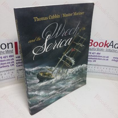 Picture of Thomas Cubbin, Master Mariner and the Wreck of the Serica