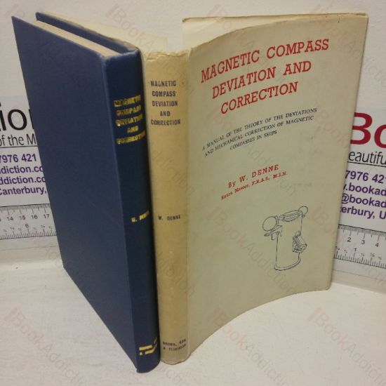 Picture of Magnetic Compass Deviation and Corretion: A Manual of the Theory of Deviation and Mechanical Correction of Magnetic Compasses in Ships