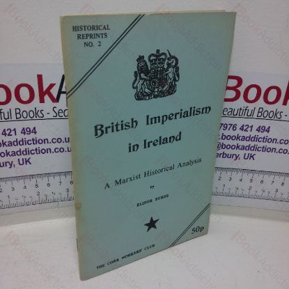 Picture of British Imperialism in Ireland: A Marxist Historical Analysis (Historical Reprints, No. 2)