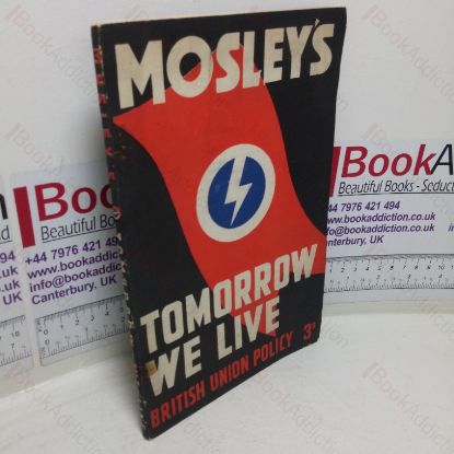 Picture of Tomorrow We Live (British Union Policy)