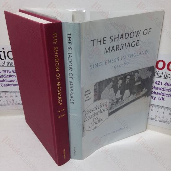 Picture of The Shadow of Marriage: Singleness in England, 1914-1960