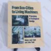 Picture of From Eco-Cities to Living Machines : Principles of Ecological Design
