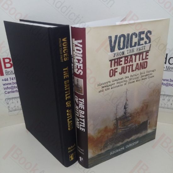 Picture of Battle of Jutland: History's Greatest Sea Battle Told Through Newspaper Reports, Official Documents and the Accounts of Those Who Were There (Voices from the Past series)