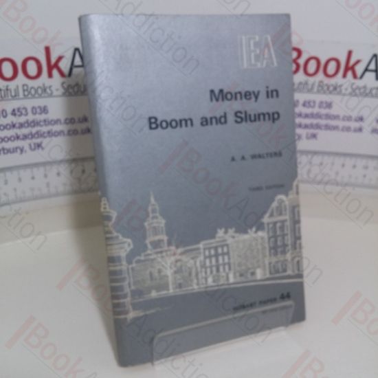 Picture of Money in Boom and Slump (Hobart Paper, No. 44)