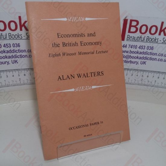 Picture of Economists and the British Economy: Eighth Wincott Memorial Lecture (Occasional Paper, No. 54)