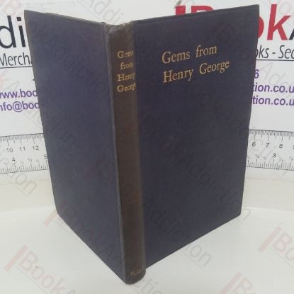 Picture of Gems from Henry George.  Being Memorable Passages from the Writings and Addresses of the Author of Progress and Poverty