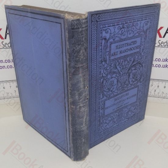 Picture of Sculpture Renaissance and Modern (Illustrated Hand-Books of Art History series)