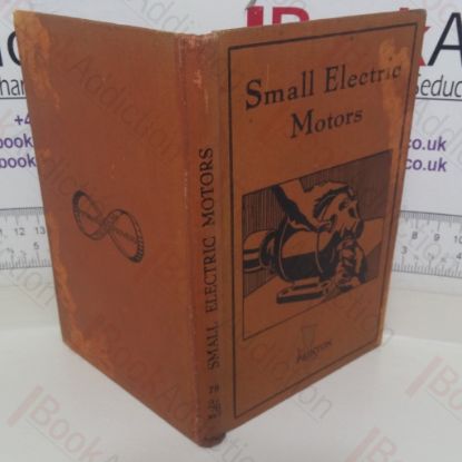 Picture of Small Electric Motors D C and A C (Pitman's Technical Primers series)