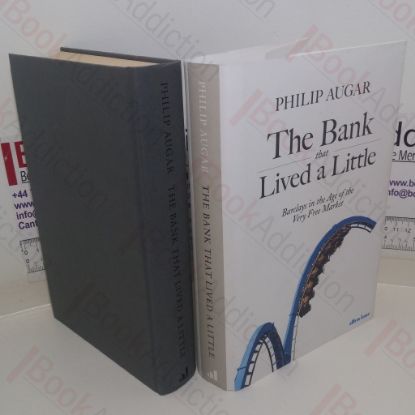 Picture of The Bank That Lived a Little: Barclays in the Age of the Very Free Market