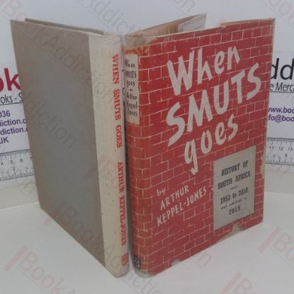 Picture of When Smuts Goes: A History of South Africa from 1952 to 2010 First Published in 2015
