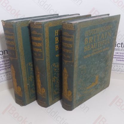 Picture of Hutchinson's Beautiful Britain, A Popular and Illustrated Account of the Magnificent Historical, Architectural and Picturesque Wonders of the Counties of England, Scotland, Wales and Ireland (3 volumes)