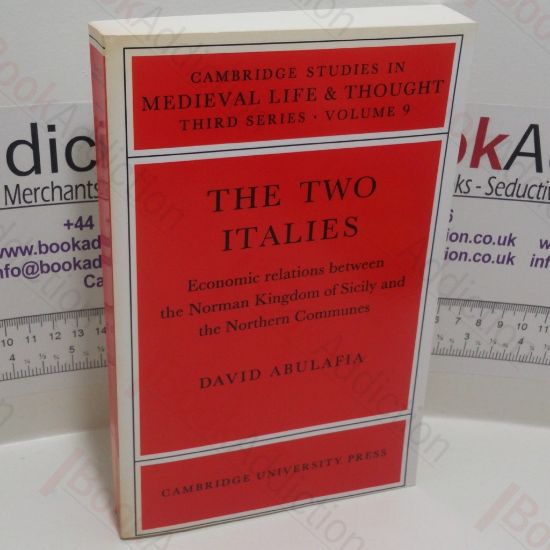 Picture of The Two Italies : Economic Relations Between the Norman Kingdom of Sicily and the Northern Communes (Cambridge Studies in Medieval Life and Thought Series, Series 3, vol 9)