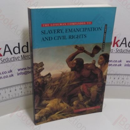 Picture of The Longman Companion to Slavery, Emancipation and Civil Rights (Longman Companion to History Series)