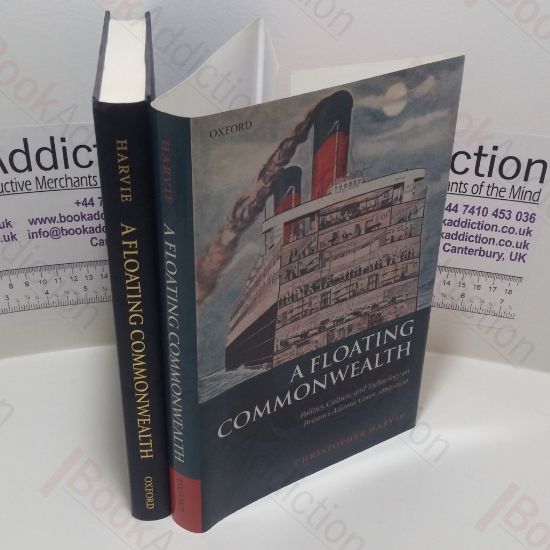 Picture of A Floating Commonwealth : Politics, Culture, and Technology on Britain's Atlantic Coast, 1860-1930