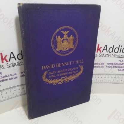 Picture of David Bennett Hill, Born August 29, 1843, Died October 20, 1910