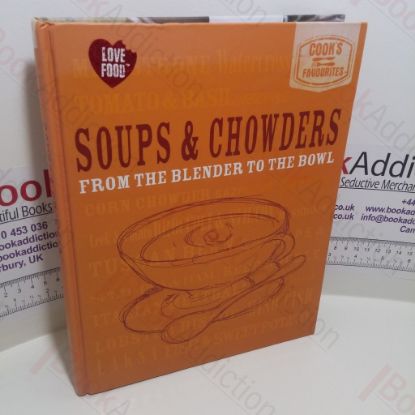 Picture of Soups and Chowders : From the Blender to the Bowl (Cook's Favourites)