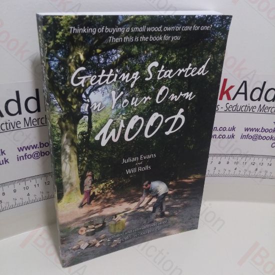 Picture of Getting Started in Your Own Wood : Looking After and Caring for a Small Wood