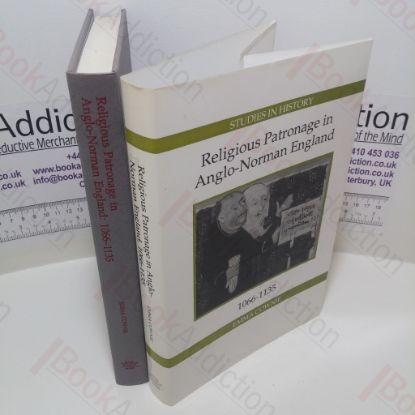 Picture of Religious Patronage in Anglo-Norman England, 1066-1135 (Royal Historical Society Studies in History Series)