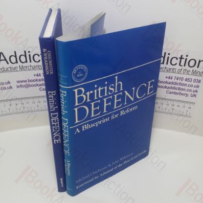 Picture of British Defence : A Blueprint for Reform (Signed)