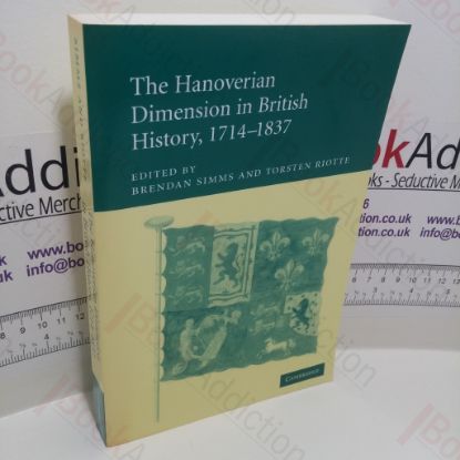 Picture of The Hanoverian Dimension in British History, 1714-1837