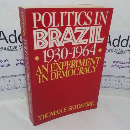 Picture of Politics in Brazil, 1930-1964: An Experiment in Democracy