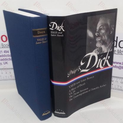 Picture of Valis and Later Novels: A Maze of Death / Valis / The Divine Invasion / The Transmigration of Timothy Archer (Library of America series)