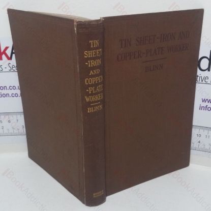 Picture of Tin, Sheet-iron and Copper-plate Worker: A Practical Workshop Companion containing Rules for Describing Various Kinds of Patterns Used by Tin, Sheet-ion and Copper-plate Workers, etc.