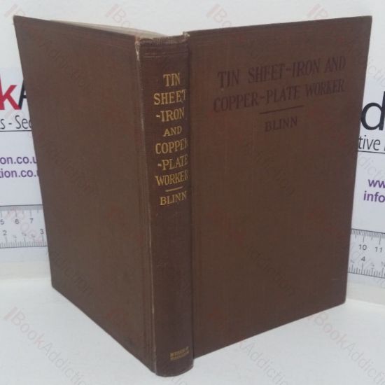 Picture of Tin, Sheet-iron and Copper-plate Worker: A Practical Workshop Companion containing Rules for Describing Various Kinds of Patterns Used by Tin, Sheet-ion and Copper-plate Workers, etc.